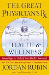 The Great Physician's RX for Health & Wellness: Seven Keys to Unlock Your Health Potential